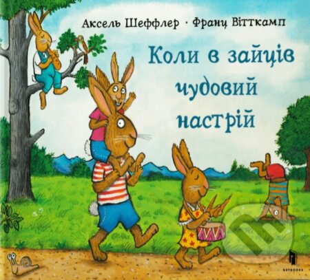 Kniha: Koly u zaitsiv chudovyi nastrii (Franz Wittkamp a Axel Scheffler). Artbooks, 2025 Kniha: Koly u zaitsiv chudovyi nastrii (Franz Wittkamp a Axel Scheffler). Artbooks, 2025