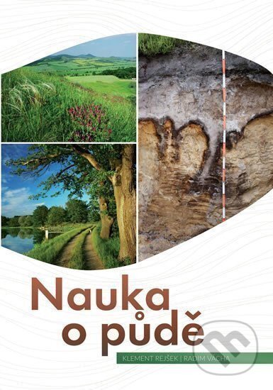 Kniha: Nauka o půdě (Klement Rejšek a Radim Vácha). , 2025 Kniha: Nauka o půdě (Klement Rejšek a Radim Vácha). , 2025
