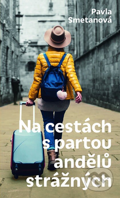 Kniha: Na cestách s partou andělů strážných (Pavla Smetanová). Nakladatelství Lidové noviny, 2025 Kniha: Na cestách s partou andělů strážných (Pavla Smetanová). Nakladatelství Lidové noviny, 2025