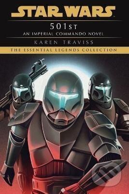 Kniha: 501st: Star Wars Legends (Imperial Commando) (Karen Travissová). Random House, 2024 Kniha: 501st: Star Wars Legends (Imperial Commando) (Karen Travissová). Random House, 2024