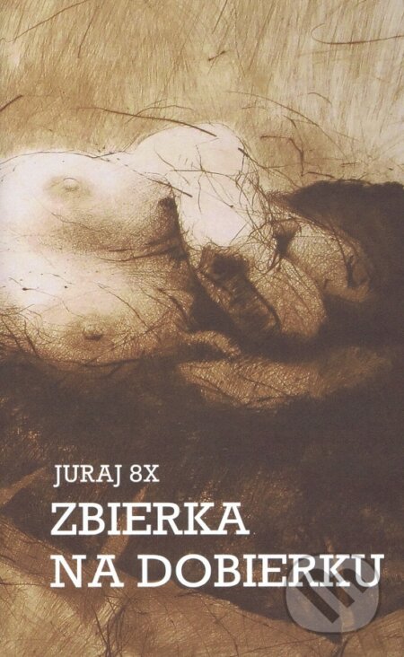 Kniha: Zbierka na dobierku (8X Juraj). Rjar, 2025 Kniha: Zbierka na dobierku (8X Juraj). Rjar, 2025
