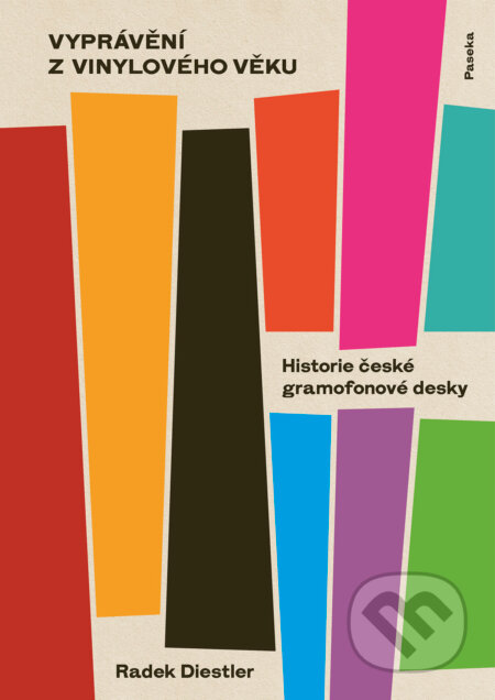 Kniha: Vyprávění z vinylového věku (Radek Diestler). Paseka, 2025 Kniha: Vyprávění z vinylového věku (Radek Diestler). Paseka, 2025