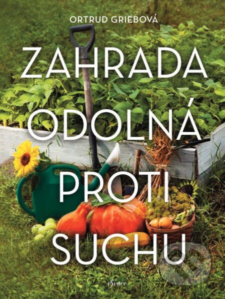 Kniha: Zahrada odolná proti suchu (Ortrud Grieb). Esence, 2026 Kniha: Zahrada odolná proti suchu (Ortrud Grieb). Esence, 2026