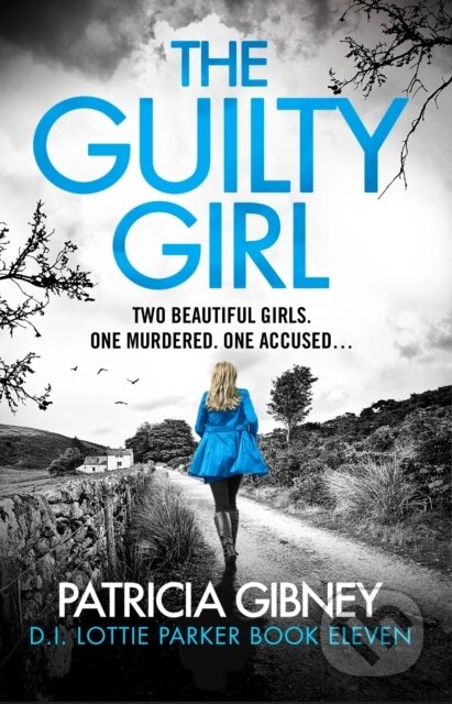 Kniha: The Guilty Girl (Patricia Gibney). Bookouture, 2025 Kniha: The Guilty Girl (Patricia Gibney). Bookouture, 2025