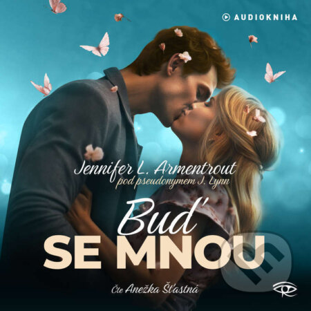Audiokniha: Buď se mnou (Jennifer L. Armentrout). Kanopa, 2025 Audiokniha: Buď se mnou (Jennifer L. Armentrout). Kanopa, 2025