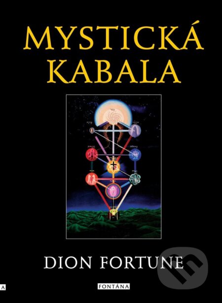 Kniha: Mystická kabala (Dion Fortune). Fontána, 2025 Kniha: Mystická kabala (Dion Fortune). Fontána, 2025