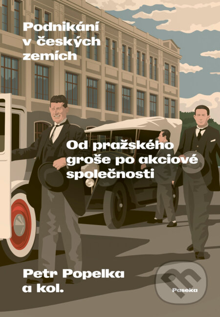 Kniha: Podnikání v českých zemích (Petr Popelka). Paseka, 2025 Kniha: Podnikání v českých zemích (Petr Popelka). Paseka, 2025