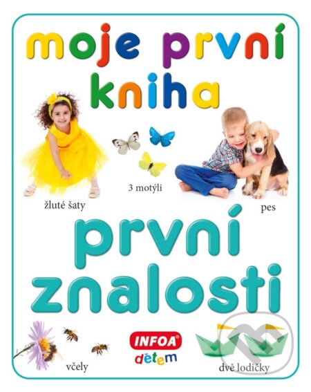 Kniha: Moje první kniha - první znalosti (INFOA). INFOA, 2025 Kniha: Moje první kniha - první znalosti (INFOA). INFOA, 2025
