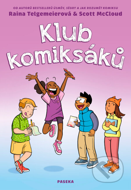 Kniha: Klub komiksáků (Scott McCloud a Raina Telgemeier). Paseka, 2025 Kniha: Klub komiksáků (Scott McCloud a Raina Telgemeier). Paseka, 2025