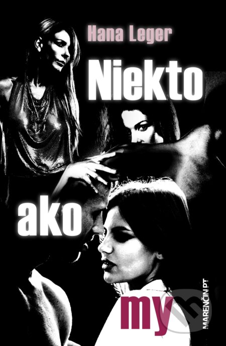 Kniha: Niekto ako my (Hana Leger). Marenčin PT, 2025 Kniha: Niekto ako my (Hana Leger). Marenčin PT, 2025