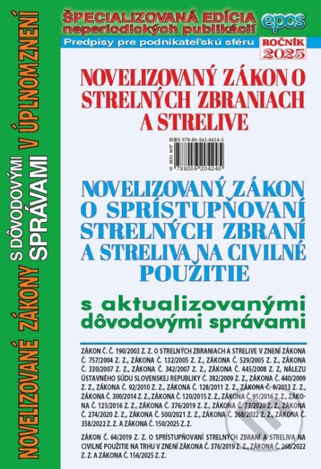 Kniha: Novelizovaný zákon o strelných zbraniach a strelive a novelizovaný zákon o sprístupňovaní strelných zbraní a streliva na civilné použitie (Epos). Epos, 2025 Kniha: Novelizovaný zákon o strelných zbraniach a strelive a novelizovaný zákon o sprístupňovaní strelných zbraní a streliva na civilné použitie (Epos). Epos, 2025