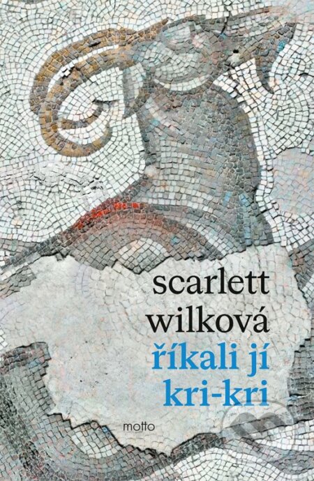 Kniha: Říkali jí Kri-kri (Scarlett Wilková). Motto, 2025 Kniha: Říkali jí Kri-kri (Scarlett Wilková). Motto, 2025