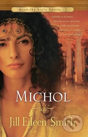 Kniha: Michol (Jill Eileen Smith). Christian Project Support, 2025 Kniha: Michol (Jill Eileen Smith). Christian Project Support, 2025