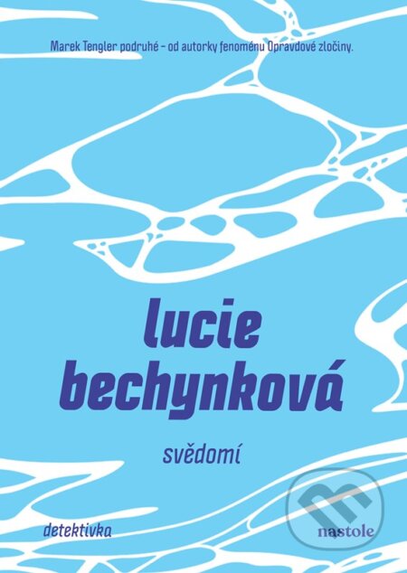 Kniha: Svědomí (Lucie Bechynková). nastole, 2025 Kniha: Svědomí (Lucie Bechynková). nastole, 2025