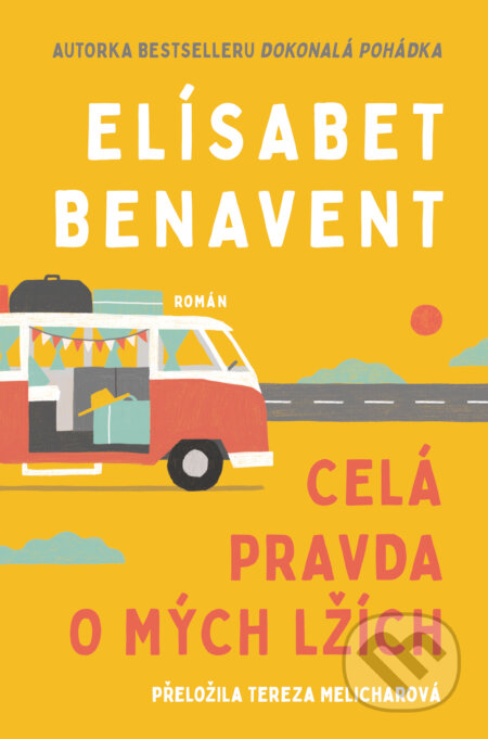 Kniha: Celá pravda o mých lžích (Elísabet Benavent). Red, 2025 Kniha: Celá pravda o mých lžích (Elísabet Benavent). Red, 2025