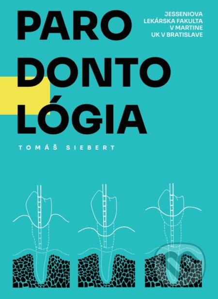 Kniha: Parodontológia (Tomáš Siebert). JLF UK Martin, 2025 Kniha: Parodontológia (Tomáš Siebert). JLF UK Martin, 2025