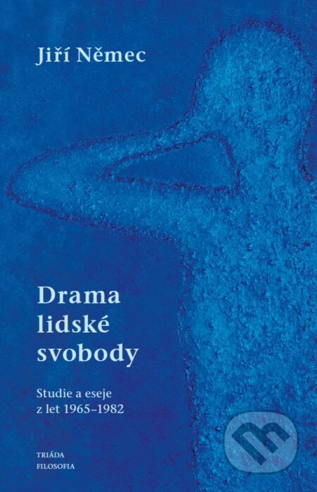 E-kniha: Drama lidské svobody (Jiří Němec). Triáda, 2024 E-kniha: Drama lidské svobody (Jiří Němec). Triáda, 2024