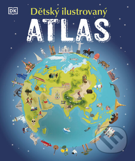 Kniha: Dětský ilustrovaný atlas (Autorský kolektiv). Drobek, 2025 Kniha: Dětský ilustrovaný atlas (Autorský kolektiv). Drobek, 2025