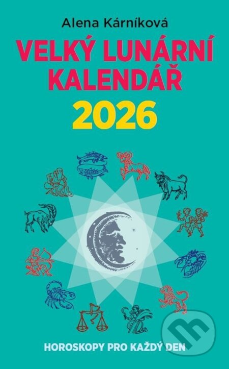 Velký lunární kalendář 2026 (Alena Kárníková). LIKA KLUB, 2025 Velký lunární kalendář 2026 (Alena Kárníková). LIKA KLUB, 2025