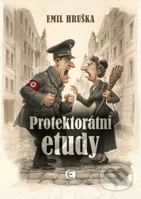 Kniha: Protektorátní etudy (Emil Hruška). Epocha, 2025 Kniha: Protektorátní etudy (Emil Hruška). Epocha, 2025
