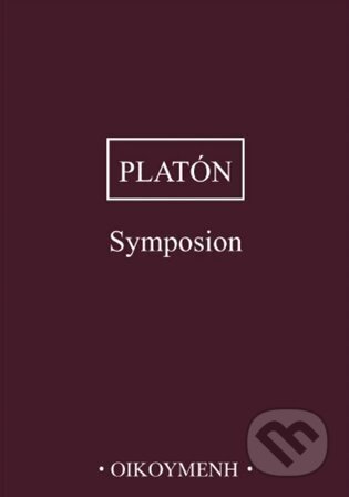 Kniha: Symposion (Platón). OIKOYMENH, 2025 Kniha: Symposion (Platón). OIKOYMENH, 2025