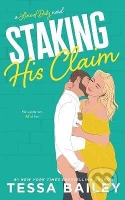 Kniha: Staking His Claim (Tessa Bailey). , 2014 Kniha: Staking His Claim (Tessa Bailey). , 2014
