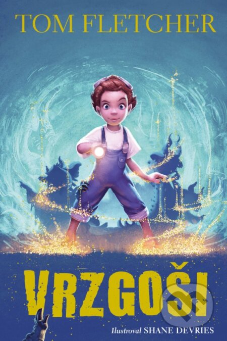 Kniha: Vrzgoši (Tom Fletcher). Slovart, 2025 Kniha: Vrzgoši (Tom Fletcher). Slovart, 2025