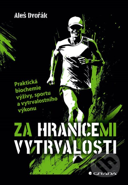 Kniha: Za hranicemi vytrvalosti (Aleš Dvořák). Grada, 2025 Kniha: Za hranicemi vytrvalosti (Aleš Dvořák). Grada, 2025