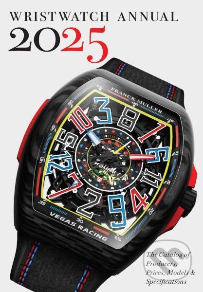 Kniha: Wristwatch Annual 2025 (Peter Braun a Marton Radkai). Abbeville, 2025 Kniha: Wristwatch Annual 2025 (Peter Braun a Marton Radkai). Abbeville, 2025
