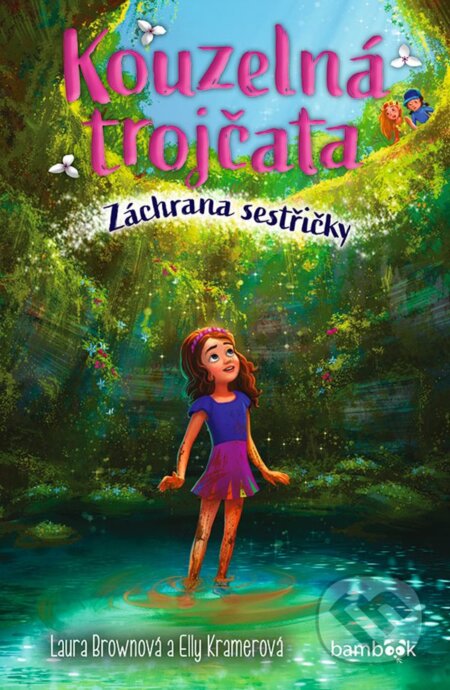 Kniha: Kouzelná trojčata – Záchrana sestřičky (Elly Kramer a Laura Brown). Bambook, 2025 Kniha: Kouzelná trojčata – Záchrana sestřičky (Elly Kramer a Laura Brown). Bambook, 2025