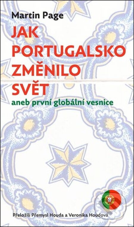 Kniha: Jak Portugalsko změnilo svět (Martin Page). Dauphin, 2025 Kniha: Jak Portugalsko změnilo svět (Martin Page). Dauphin, 2025