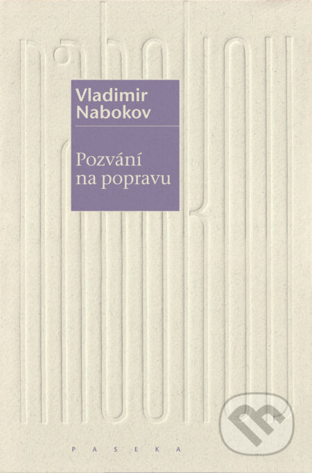 Kniha: Pozvání na popravu (Vladimir Nabokov). Paseka, 2025 Kniha: Pozvání na popravu (Vladimir Nabokov). Paseka, 2025