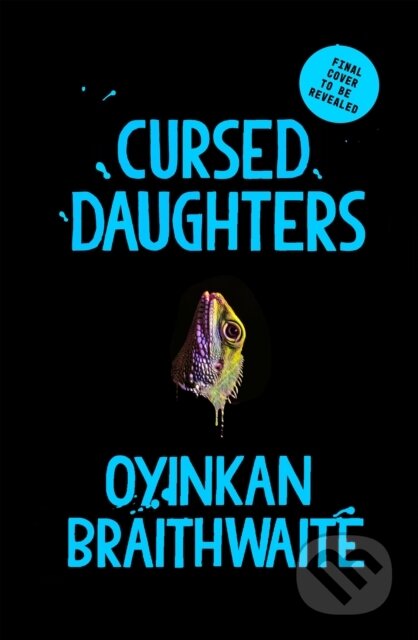Kniha: Cursed Daughters (Oyinkan Braithwaite). Atlantic Books, 2025 Kniha: Cursed Daughters (Oyinkan Braithwaite). Atlantic Books, 2025