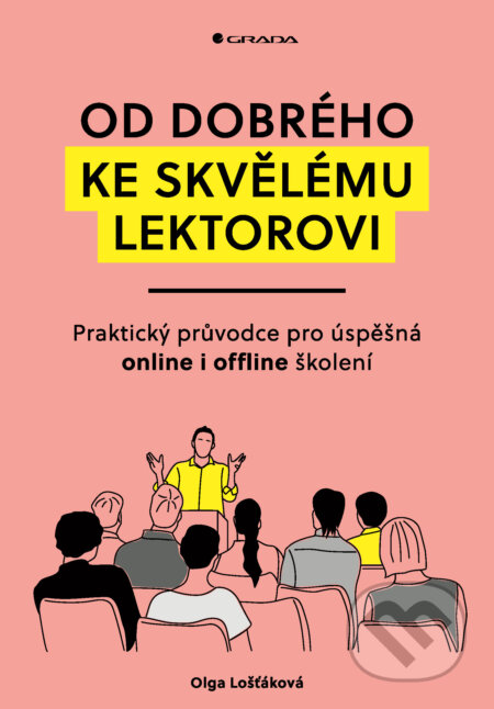 E-kniha: Od dobrého ke skvělému lektorovi (Olga Lošťáková). Grada, 2025 E-kniha: Od dobrého ke skvělému lektorovi (Olga Lošťáková). Grada, 2025