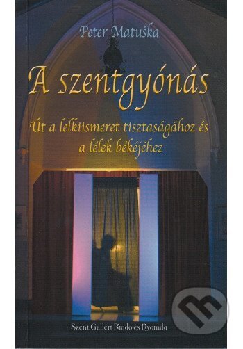 Kniha: A szentgyónás (Peter Matuška). Shalom, 2008 Kniha: A szentgyónás (Peter Matuška). Shalom, 2008