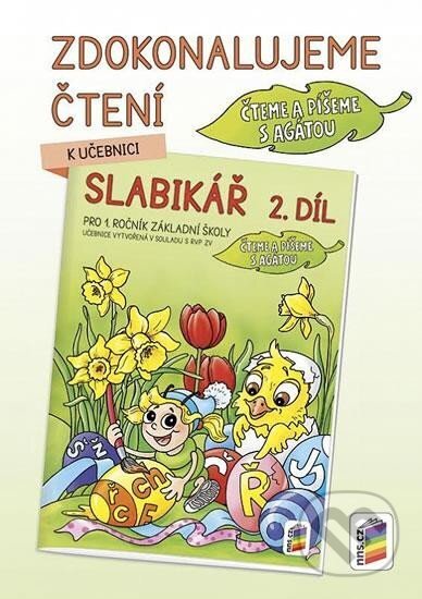 Kniha: Zdokonalujeme čtení ke Slabikáři, 2. díl (NNS). NNS, 2025 Kniha: Zdokonalujeme čtení ke Slabikáři, 2. díl (NNS). NNS, 2025