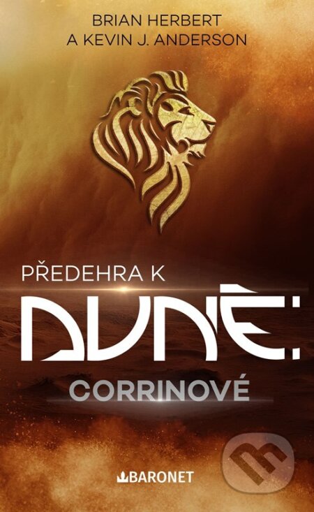 Kniha: Předehra k Duně: Corrinové (Brian Herbert a Kevin J. Anderson). Baronet, 2025 Kniha: Předehra k Duně: Corrinové (Brian Herbert a Kevin J. Anderson). Baronet, 2025