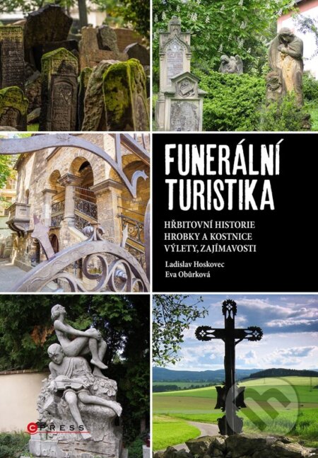 Kniha: Funerální turistika (Eva Obůrková a Ladislav Hoskovec). CPRESS, 2025 Kniha: Funerální turistika (Eva Obůrková a Ladislav Hoskovec). CPRESS, 2025