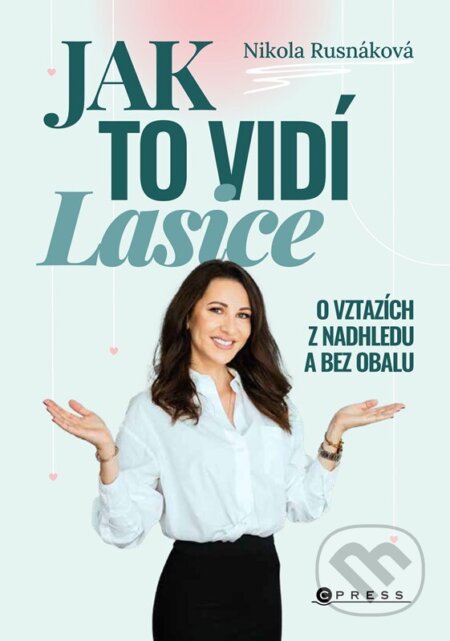 Kniha: Jak to vidí Lasice (Nikola Rusnáková). CPRESS, 2025 Kniha: Jak to vidí Lasice (Nikola Rusnáková). CPRESS, 2025