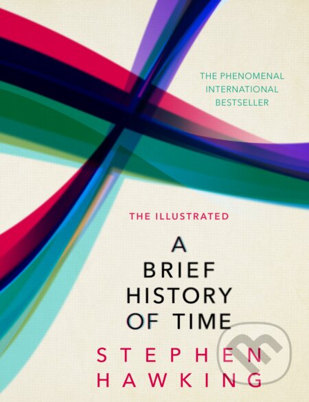 Kniha: The Illustrated Brief History Of Time (Stephen Hawking). Bantam Press, 2015 Kniha: The Illustrated Brief History Of Time (Stephen Hawking). Bantam Press, 2015