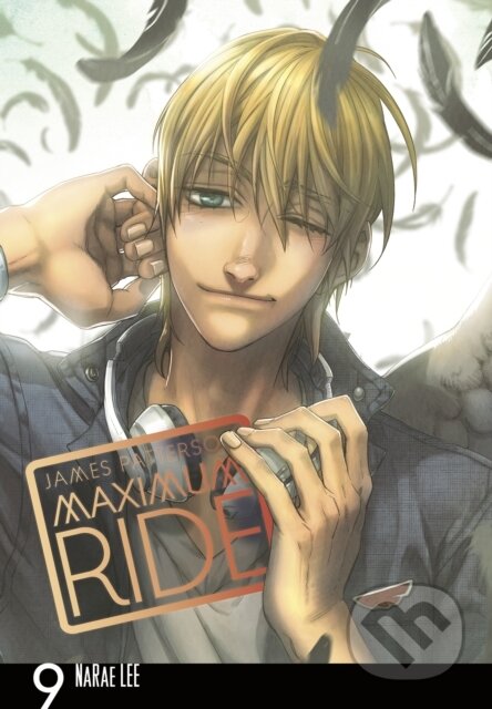 Kniha: Maximum Ride: The Manga 9 (James Patterson a NaRae Lee). Arrow Books, 2016 Kniha: Maximum Ride: The Manga 9 (James Patterson a NaRae Lee). Arrow Books, 2016