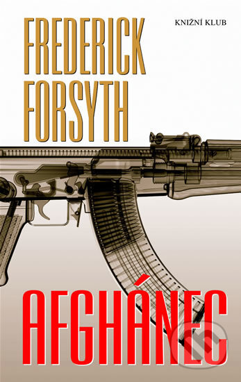 Kniha: Afgánec (Frederick Forsyth). Knižní klub, 2007 Kniha: Afgánec (Frederick Forsyth). Knižní klub, 2007