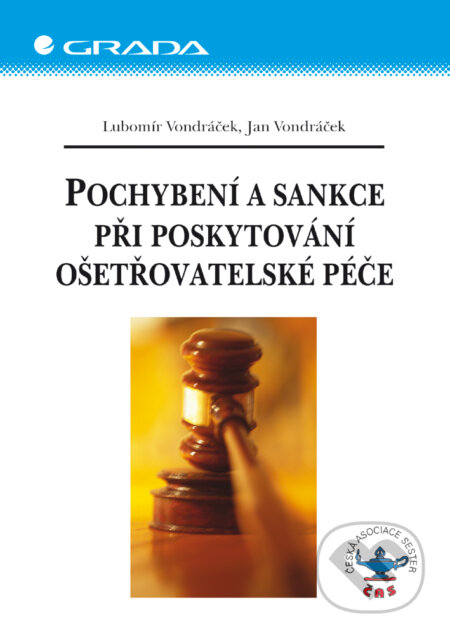 E-kniha: Pochybení a sankce při poskytování ošetřovatelské péče (Jan Vondráček a Lubomír Vondráček). Grada, 2003 E-kniha: Pochybení a sankce při poskytování ošetřovatelské péče (Jan Vondráček a Lubomír Vondráček). Grada, 2003