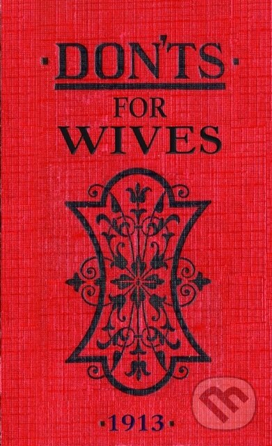 Kniha: Don'ts for Wives (Blanche Ebbutt). A & C Black, 2007 Kniha: Don'ts for Wives (Blanche Ebbutt). A & C Black, 2007
