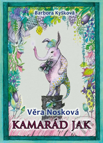 Kniha: Kamarád Jak (Barbora Kyšková a Věra Nosková). Klika, 2014 Kniha: Kamarád Jak (Barbora Kyšková a Věra Nosková). Klika, 2014