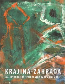 Kniha: Krajina-zahrada, malířské reflexe přírodního řádu a harmonie (Galerie města Plzně). Galerie města Plzně, 2010 Kniha: Krajina-zahrada, malířské reflexe přírodního řádu a harmonie (Galerie města Plzně). Galerie města Plzně, 2010