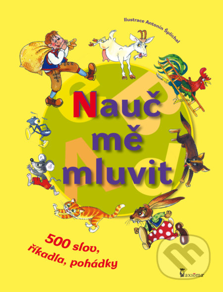 Kniha: Nauč mě mluvit (Antonín Šplíchal). Axióma, 2012 Kniha: Nauč mě mluvit (Antonín Šplíchal). Axióma, 2012