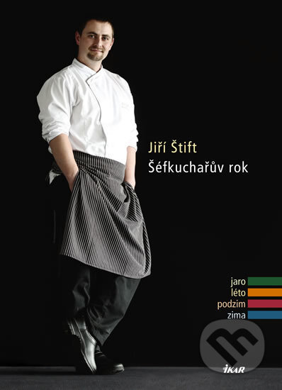 Kniha: Šéfkuchařův rok (Jiří Štift). Ikar CZ, 2010 Kniha: Šéfkuchařův rok (Jiří Štift). Ikar CZ, 2010