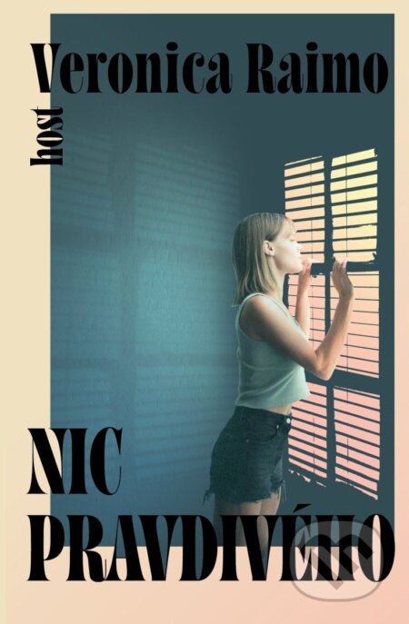 Kniha: Nic pravdivého (Veronica Raimo). Host, 2025 Kniha: Nic pravdivého (Veronica Raimo). Host, 2025