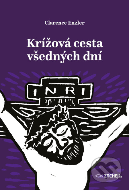 E-kniha: Krížová cesta všedných dní (Clarence J. Enzler). Zachej, 2025 E-kniha: Krížová cesta všedných dní (Clarence J. Enzler). Zachej, 2025